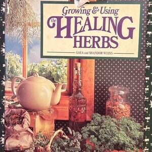 Growing & Using the Healing Herbs Hardcover Illustrated Herbal Guide w/ DJ
